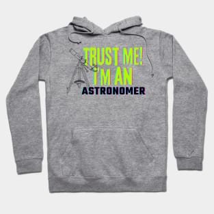 Professions: Trust Me, I'm an Astronomer Hoodie